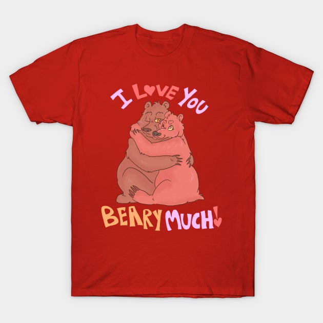 I love you Bear Much T-Shirt by sky665